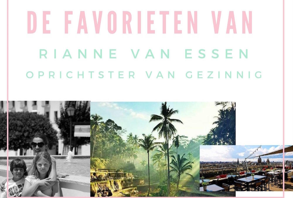 DE FAVORIETEN VAN… RIANNE VAN ESSEN VAN GEZINNIG