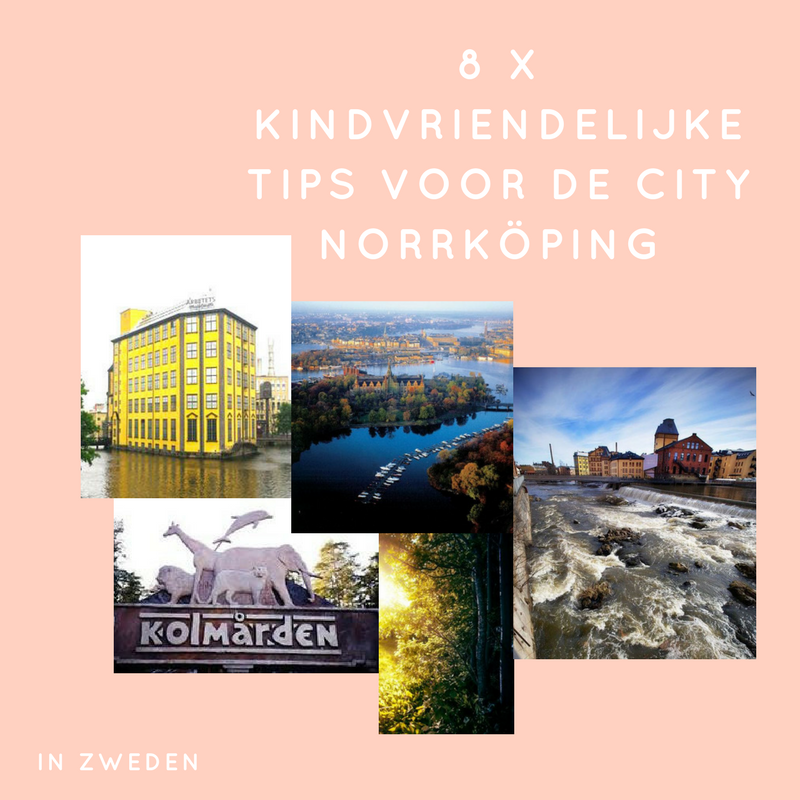 8 X KINDVRIENDELIJKE TIPS VOOR CITY NORRKÖPING IN ZWEDEN