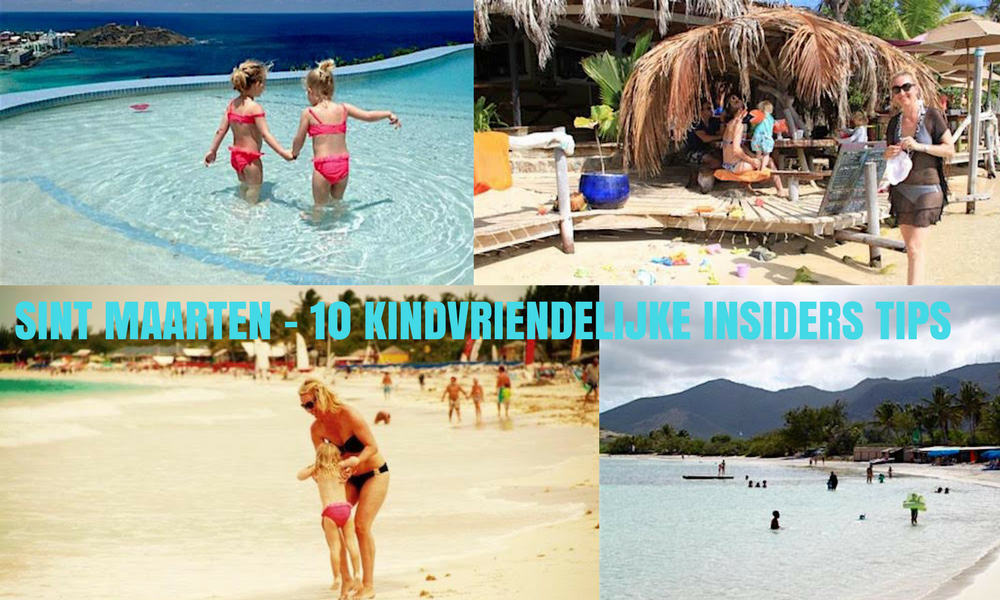 SINT MAARTEN - 10 KINDVRIENDELIJKE INSIDERS TIPS X CITYMOM.nl