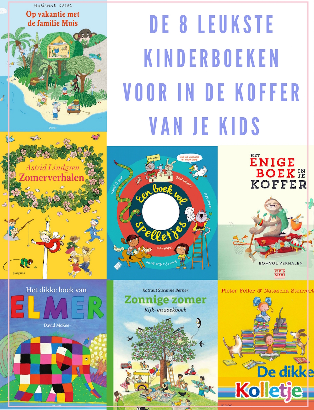 DEZE 8 KINDERBOEKEN MOETEN MEE IN DE KOFFER VAN JE KIDS