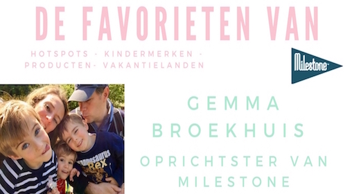 DE FAVORIETEN VAN GEMMA BROEKHUIS VAN MILESTONE