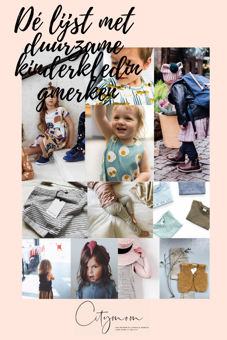 De Lijst Met Alle Duurzame Kinderkleding Merken Concepten